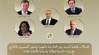 اتصالات مكثفة لوزير الخارجية مع نظرائه في ألمانيا وإيطاليا وإسبانيا وكندا لبحث إعادة إعمار غزة