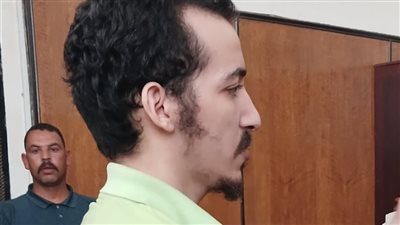تأجيل محاكمة الطالب المتهم بقتل والدته في الشرقية لأول أغسطس لعرضه على الطب النفسي